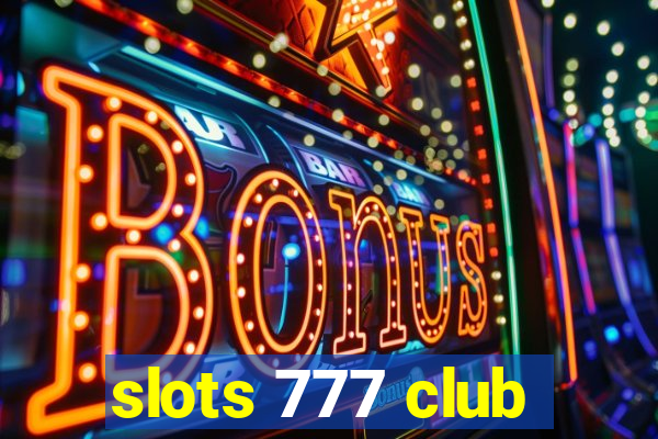 slots 777 club